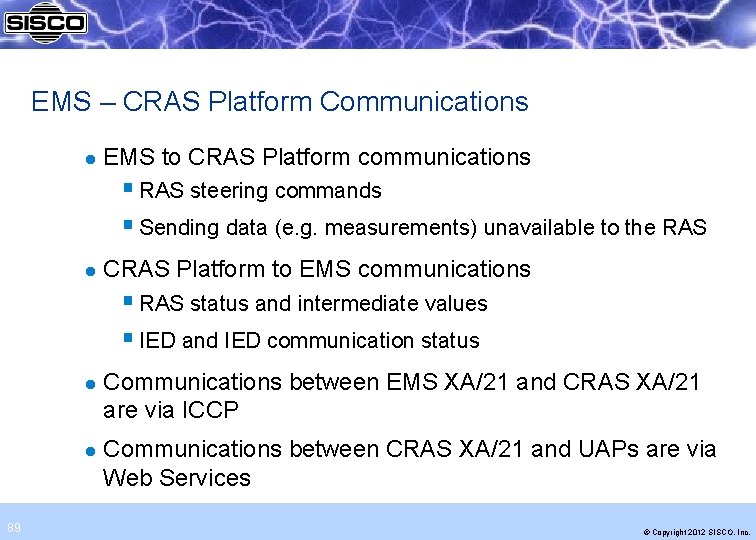 EMS – CRAS Platform Communications l EMS to CRAS Platform communications § RAS steering