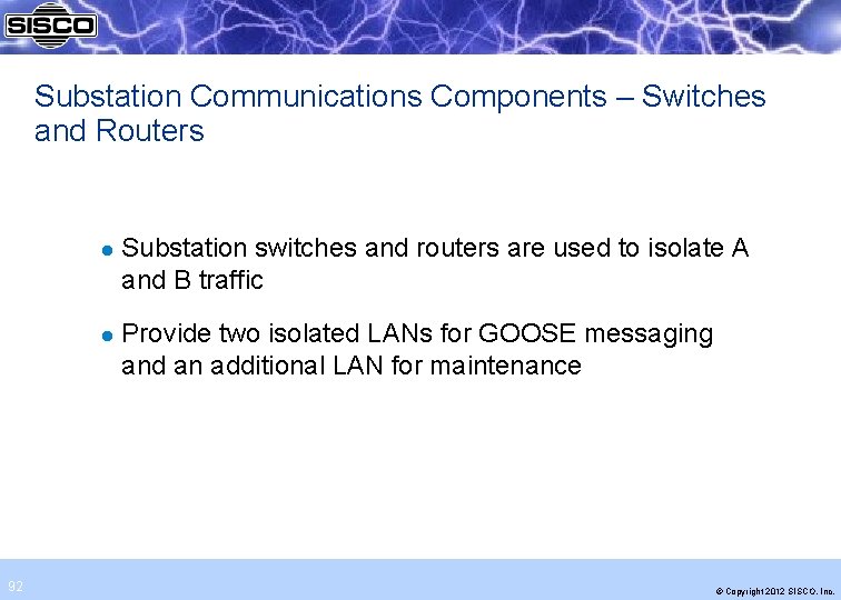 Substation Communications Components – Switches and Routers l l 92 Substation switches and routers