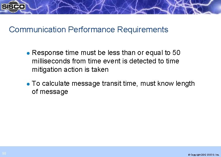 Communication Performance Requirements l l 98 Response time must be less than or equal