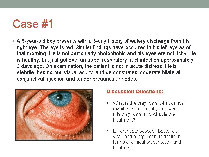 Case #1 • A 5 -year-old boy presents with a 3 -day history of