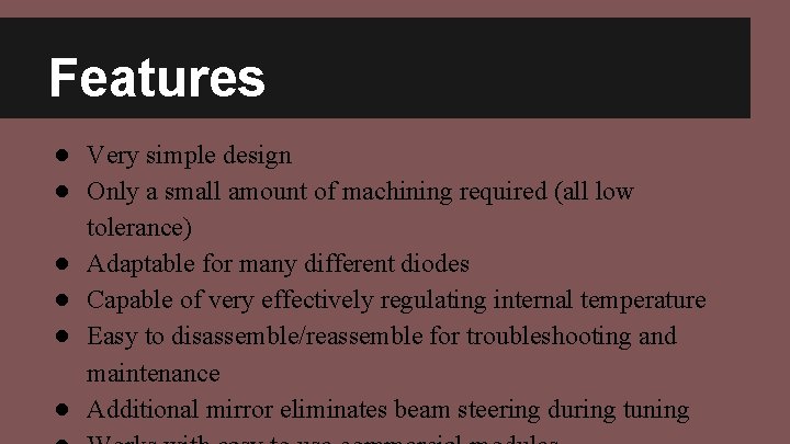 Features ● Very simple design ● Only a small amount of machining required (all