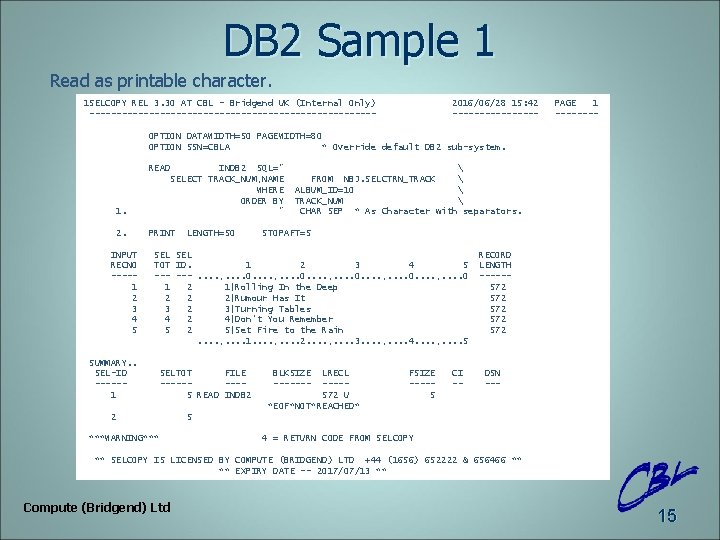 DB 2 Sample 1 Read as printable character. 1 SELCOPY REL 3. 30 AT