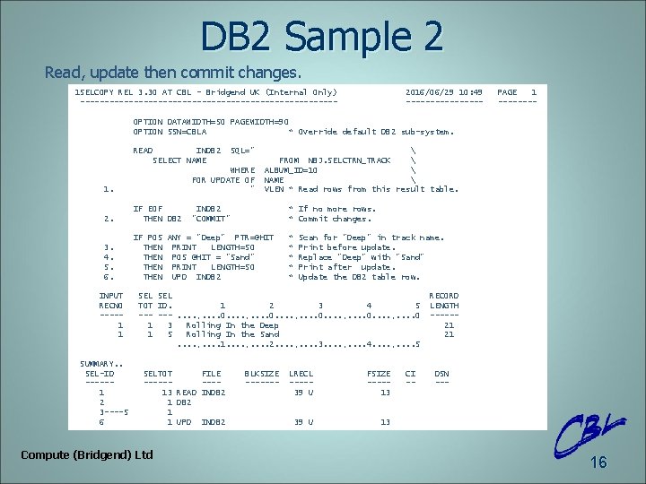 DB 2 Sample 2 Read, update then commit changes. 1 SELCOPY REL 3. 30