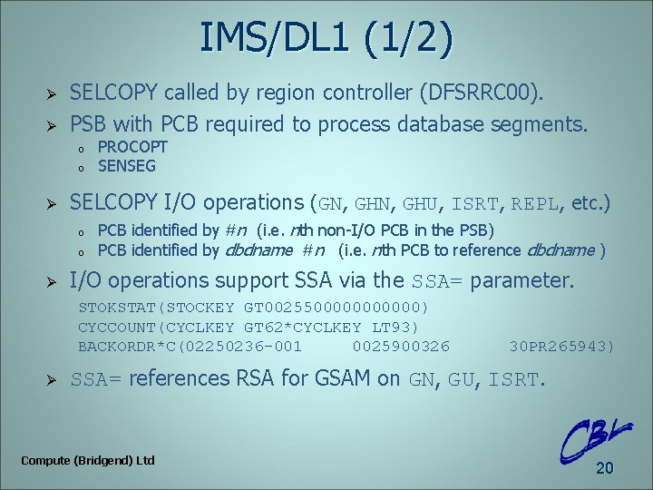IMS/DL 1 (1/2) Ø Ø SELCOPY called by region controller (DFSRRC 00). PSB with