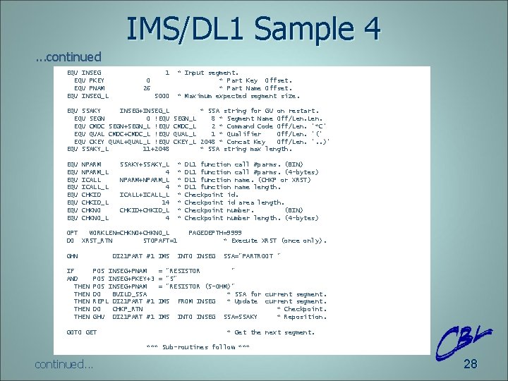IMS/DL 1 Sample 4. . . continued EQU INSEG EQU PKEY EQU PNAM EQU