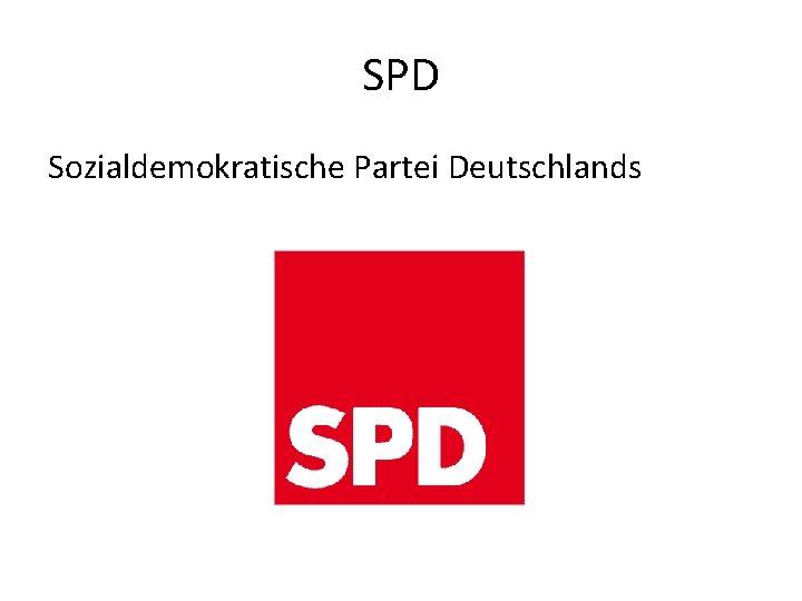 SPD Sozialdemokratische Partei Deutschlands 