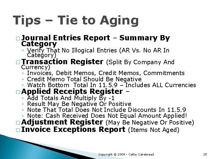 Tips – Tie to Aging � Journal Entries Report – Summary By Category ◦