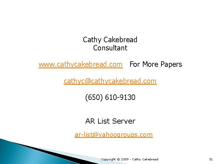 Cathy Cakebread Consultant www. cathycakebread. com For More Papers cathyc@cathycakebread. com (650) 610 -9130