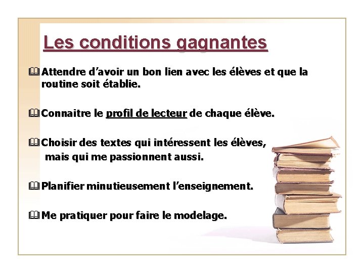 Les conditions gagnantes & Attendre d’avoir un bon lien avec les élèves et que