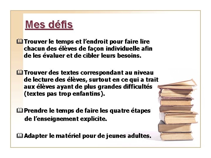 Mes défis & Trouver le temps et l’endroit pour faire lire chacun des élèves