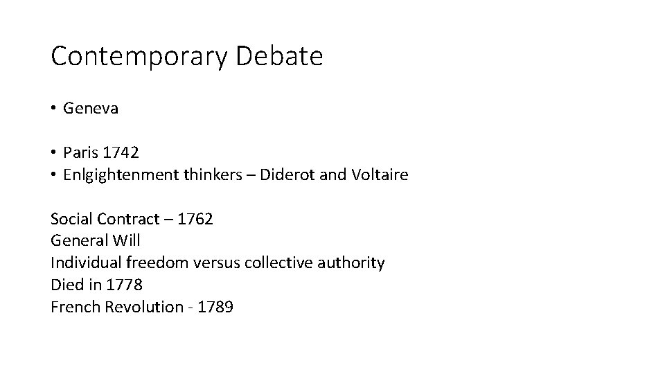 Contemporary Debate • Geneva • Paris 1742 • Enlgightenment thinkers – Diderot and Voltaire