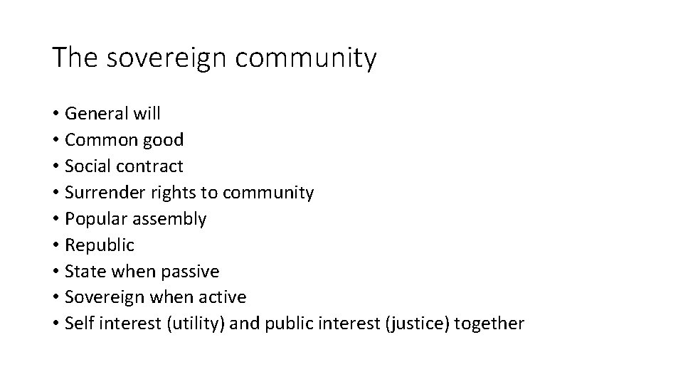 The sovereign community • General will • Common good • Social contract • Surrender