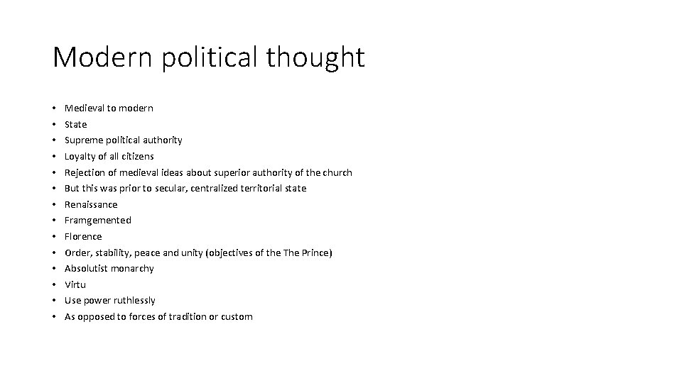 Modern political thought • • • • Medieval to modern State Supreme political authority