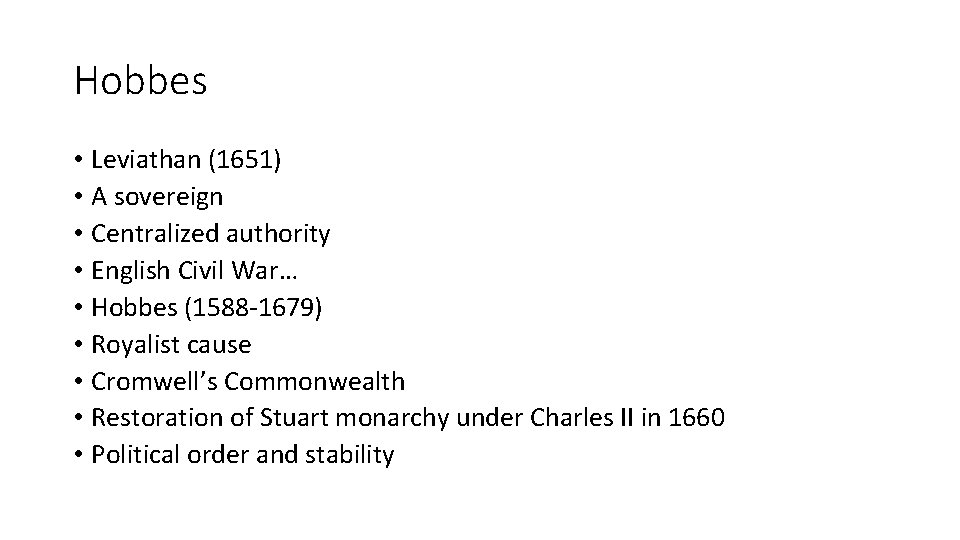 Hobbes • Leviathan (1651) • A sovereign • Centralized authority • English Civil War…