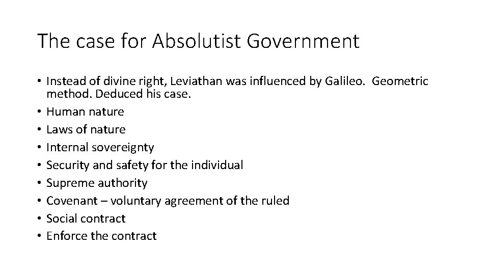 The case for Absolutist Government • Instead of divine right, Leviathan was influenced by