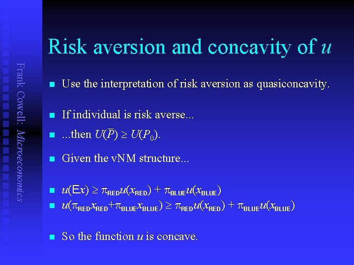 Risk aversion and concavity of u Frank Cowell: Microeconomics n Use the interpretation of