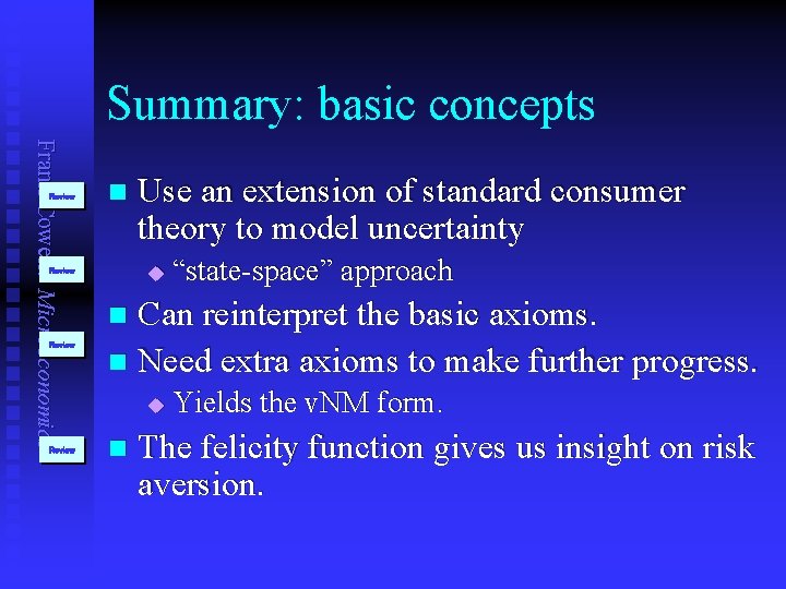 Summary: basic concepts Frank Cowell: Microeconomics Review n u Review Use an extension of
