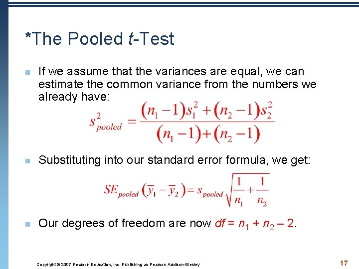 *The Pooled t-Test n If we assume that the variances are equal, we can