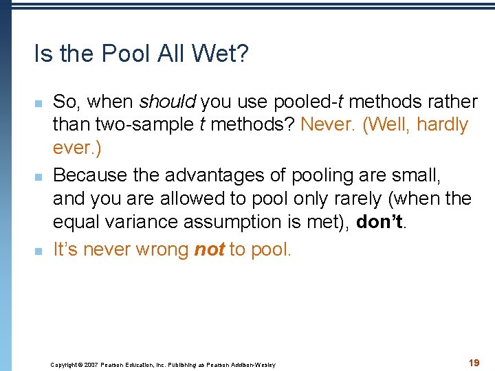 Is the Pool All Wet? n n n So, when should you use pooled-t