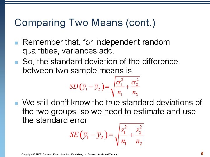 Comparing Two Means (cont. ) n n n Remember that, for independent random quantities,