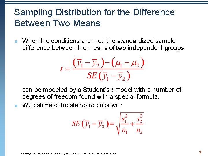 Sampling Distribution for the Difference Between Two Means n n When the conditions are