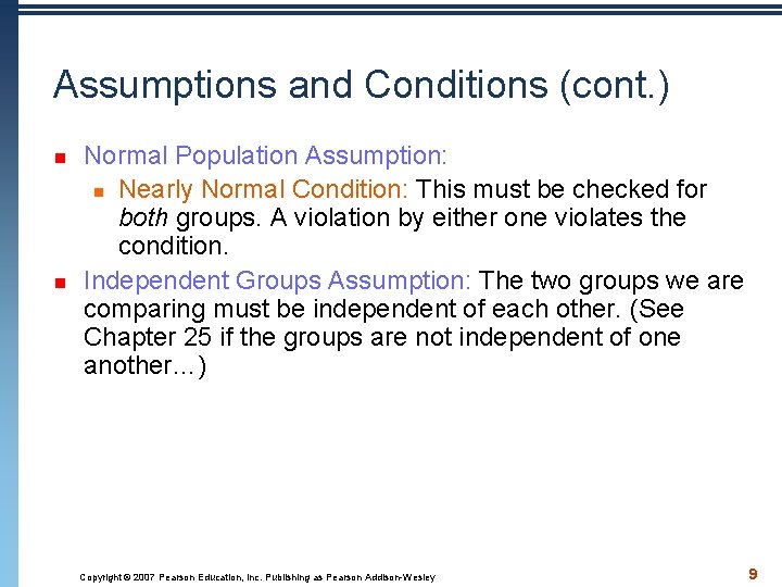 Assumptions and Conditions (cont. ) n n Normal Population Assumption: n Nearly Normal Condition: