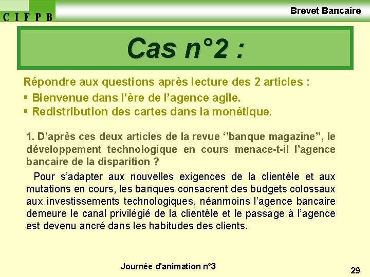  Brevet Bancaire Cas n° 2 : Répondre aux questions après lecture des 2