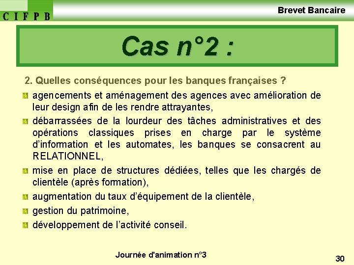  Brevet Bancaire Cas n° 2 : 2. Quelles conséquences pour les banques françaises