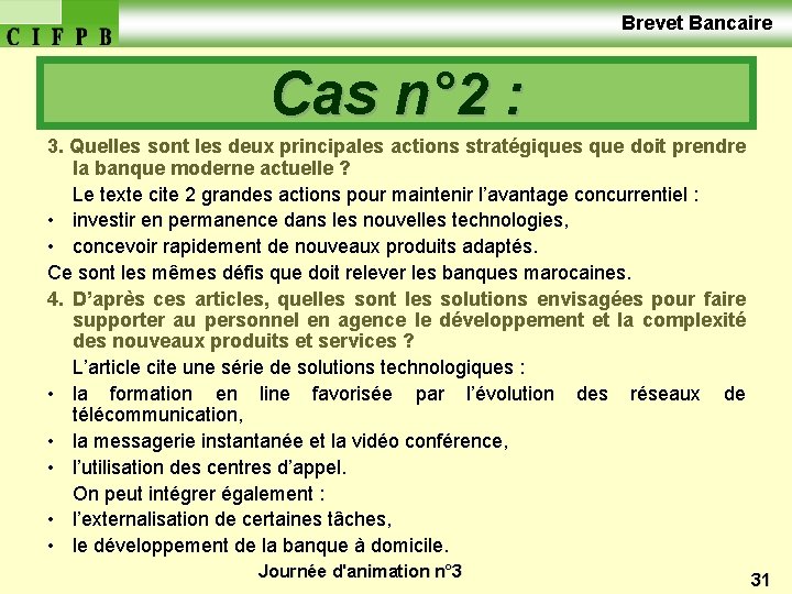  Brevet Bancaire Cas n° 2 : 3. Quelles sont les deux principales actions