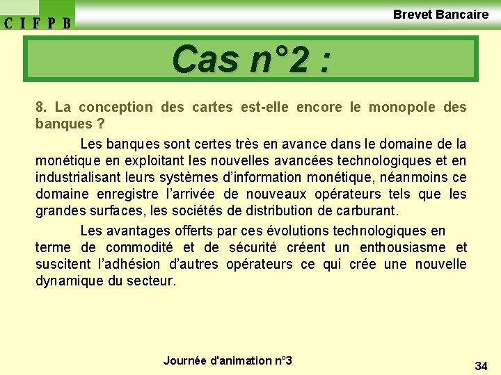  Brevet Bancaire Cas n° 2 : 8. La conception des cartes est-elle encore