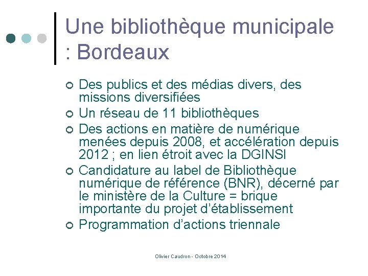 Une bibliothèque municipale : Bordeaux ¢ ¢ ¢ Des publics et des médias divers,