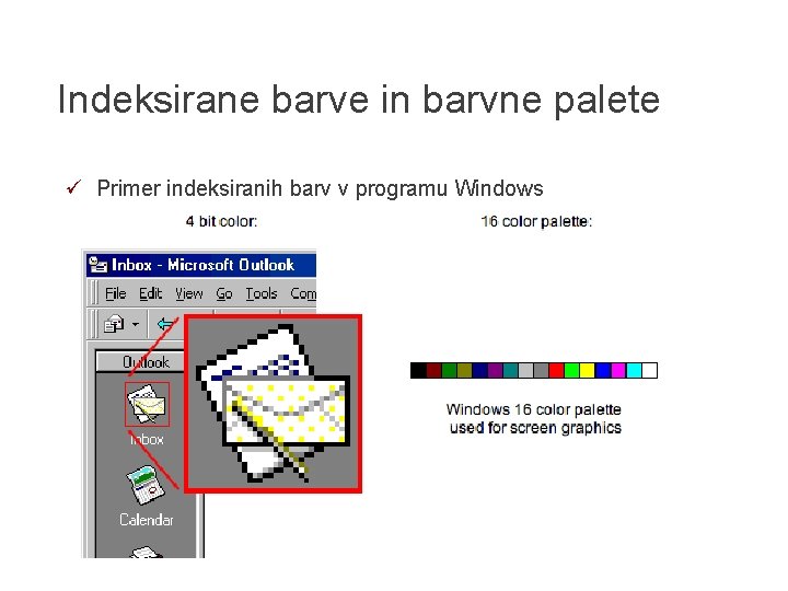 Indeksirane barve in barvne palete ü Primer indeksiranih barv v programu Windows 