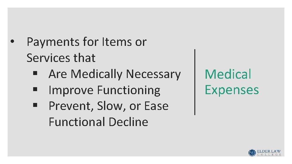  • Payments for Items or Services that § Are Medically Necessary § Improve