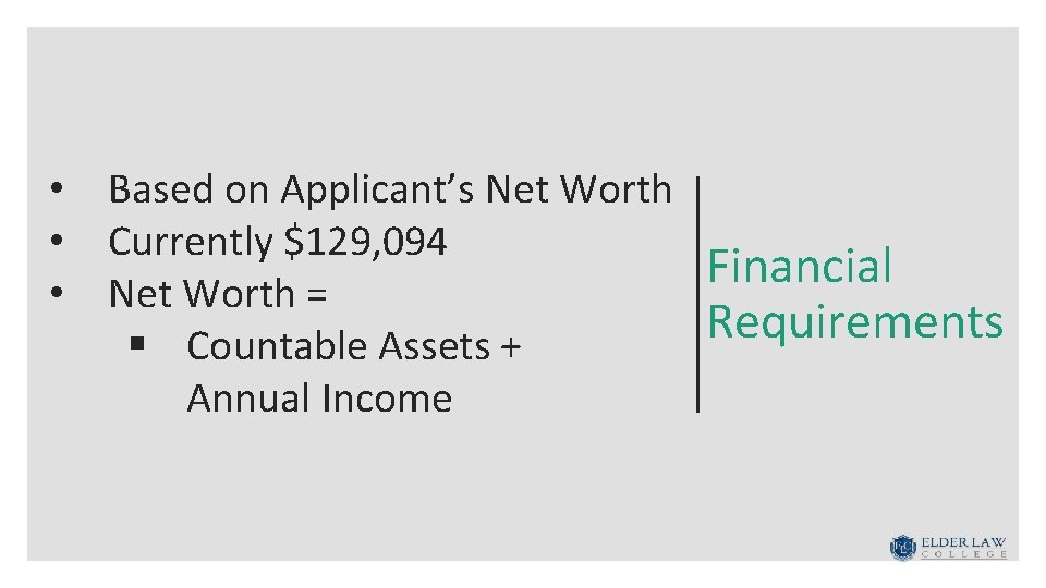  • Based on Applicant’s Net Worth • Currently $129, 094 Financial • Net