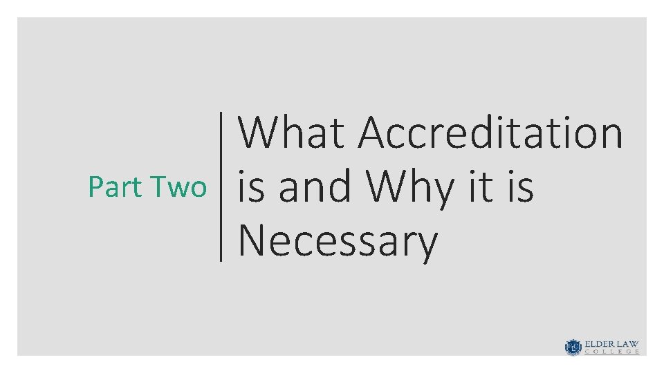 Part Two What Accreditation is and Why it is Necessary 