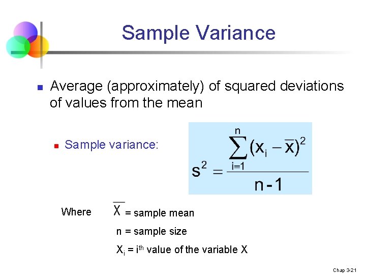 Sample Variance n Average (approximately) of squared deviations of values from the mean n