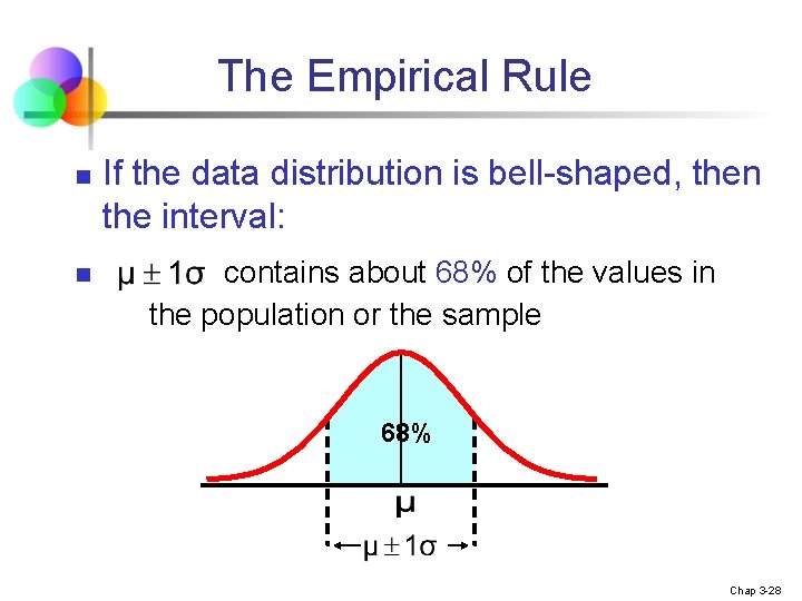 The Empirical Rule n n If the data distribution is bell-shaped, then the interval: