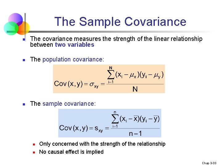 The Sample Covariance n The covariance measures the strength of the linear relationship between