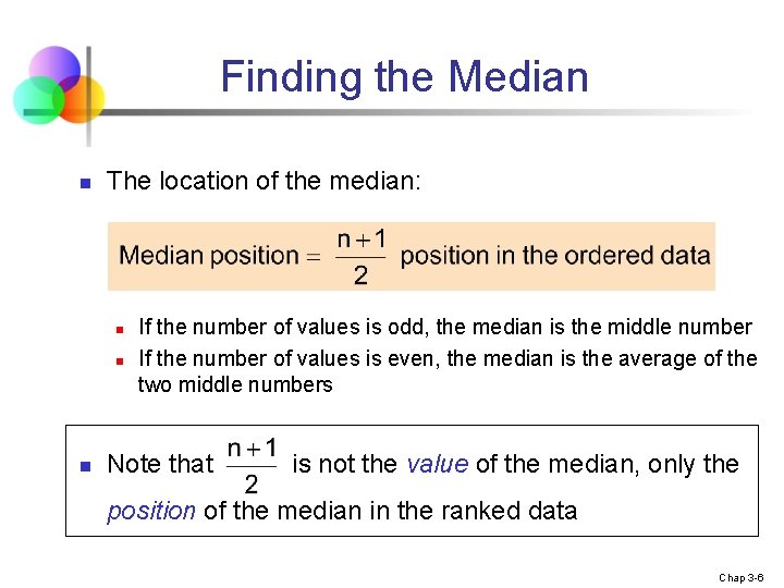 Finding the Median n The location of the median: n n n If the