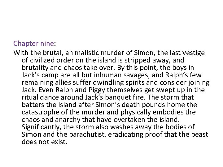 Chapter nine: With the brutal, animalistic murder of Simon, the last vestige of civilized