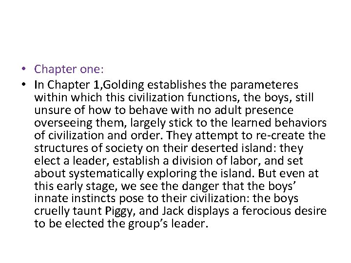  • Chapter one: • In Chapter 1, Golding establishes the parameteres within which