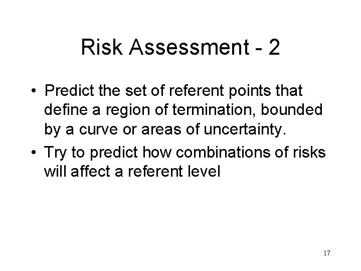 Risk Assessment - 2 • Predict the set of referent points that define a