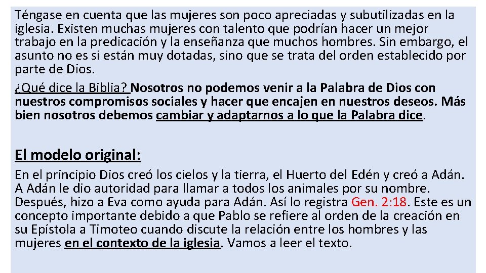 Téngase en cuenta que las mujeres son poco apreciadas y subutilizadas en la iglesia.