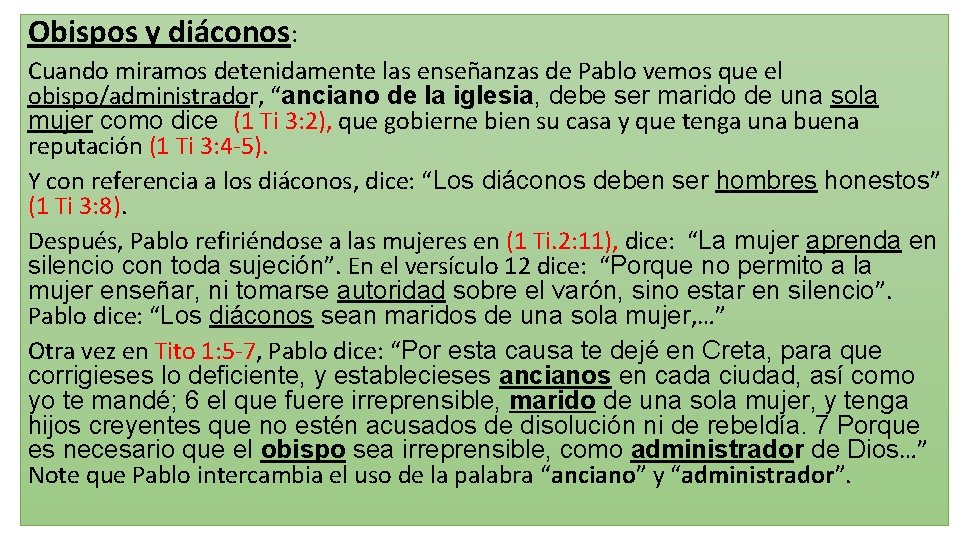 Obispos y diáconos: Cuando miramos detenidamente las enseñanzas de Pablo vemos que el obispo/administrador,