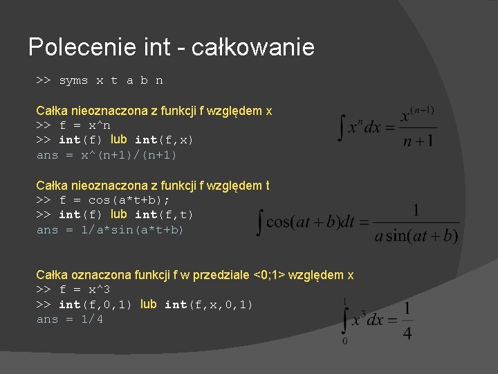 Polecenie int - całkowanie >> syms x t a b n Całka nieoznaczona z