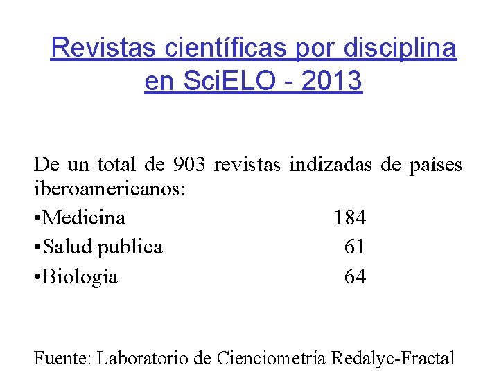 Revistas científicas por disciplina en Sci. ELO - 2013 De un total de 903