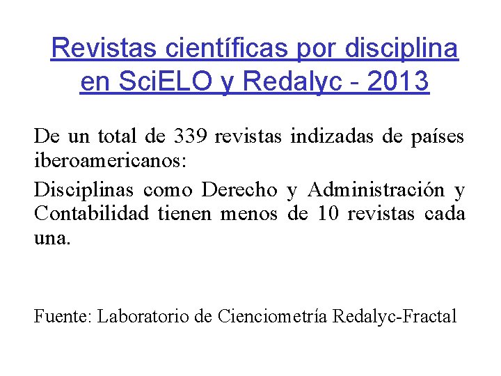 Revistas científicas por disciplina en Sci. ELO y Redalyc - 2013 De un total