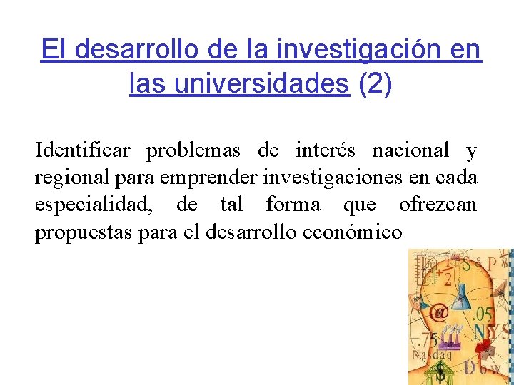 El desarrollo de la investigación en las universidades (2) Identificar problemas de interés nacional