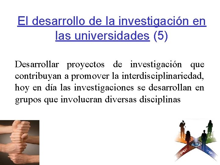 El desarrollo de la investigación en las universidades (5) Desarrollar proyectos de investigación que