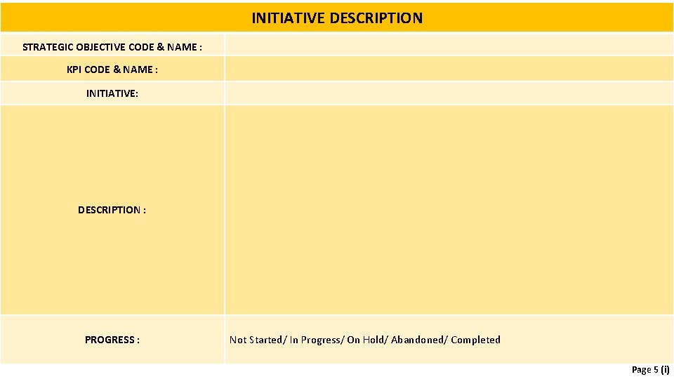 INITIATIVE DESCRIPTION STRATEGIC OBJECTIVE CODE & NAME : KPI CODE & NAME : INITIATIVE: